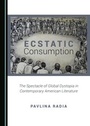 Cover: Ecstatic Consumption - Cambridge Scholars Publishing