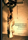 Cover: The Sexualized Body and the Medical Authority of Pornography - Cambridge Scholars Publishing