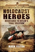 Cover: Holocaust Heroes - Pen and Sword