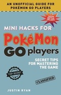 Cover: Mini Hacks for Pok&eacute;mon GO Players - Sky Pony Press