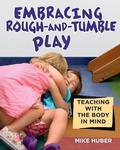 Cover: Embracing Rough-and-Tumble Play - Redleaf Press