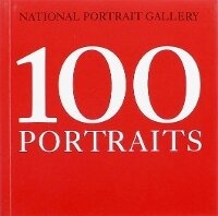 Abbildung von: National Portrait Gallery: 100 Portraits - National Portrait Gallery Publications