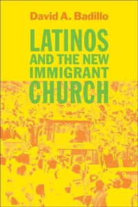 Abbildung von: Latinos and the New Immigrant Church - Johns Hopkins University Press