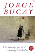 Cover: Eine traurige, gar nicht so traurige Geschichte - Fischer Taschenbuch