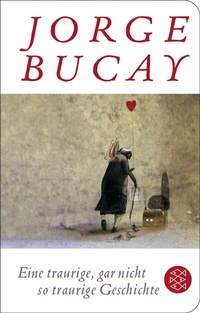 Abbildung von: Eine traurige, gar nicht so traurige Geschichte - Fischer Taschenbuch