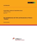 Cover: Die Verfallsformen der Polis und Demokratie in Platons "Politeia" - Aus der Reihe: e-fellows.net stipendiaten-wissen