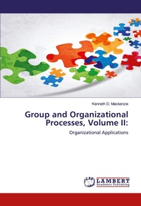 Enlarge image Cover: Group and Organizational Processes, Volume II: - LAP Lambert Academic Publishing