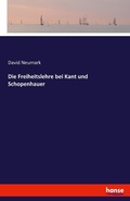 Cover: Die Freiheitslehre bei Kant und Schopenhauer - Hansebooks