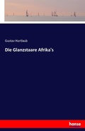 Cover: Die Glanzstaare Afrika's - Hansebooks
