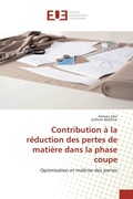 Cover: Contribution &agrave; la r&eacute;duction des pertes de mati&egrave;re dans la phase coupe - &Eacute;ditions universitaires europ&eacute;ennes