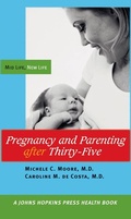 Cover: Pregnancy and Parenting after Thirty-Five - Johns Hopkins University Press