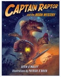 Cover: Captain Raptor and the Moon Mystery - Bloomsbury U.S.A. Children's Books