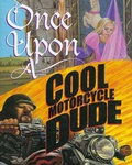 Cover: Once Upon a Cool Motorcycle Dude - Bloomsbury U.S.A. Children's Books