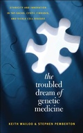 Cover: The Troubled Dream of Genetic Medicine - Johns Hopkins University Press