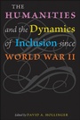 Cover: The Humanities and the Dynamics of Inclusion since World War II - Johns Hopkins University Press