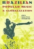 Cover: Brazilian Popular Music and Globalization - University Press of Florida