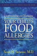 Cover: Understanding and Managing Your Child's Food Allergies - Johns Hopkins University Press