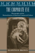 Cover: The Corporate Eye - Johns Hopkins University Press