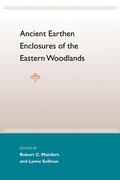 Cover: Ancient Earthen Enclosures of the Eastern Woodlands - University Press of Florida