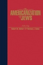 Cover: The Americanization of the Jews - New York University Press