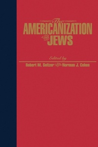 Enlarge image Cover: The Americanization of the Jews - New York University Press