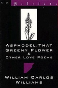Cover: Asphodel, That Greeny Flower & Other Love Poems - New Directions Publishing Corporation