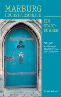 Abbildung von: Marburg Höchstpersönlich - ein Stadtführer - Jonas Verlag