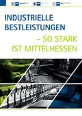 Cover: Industrielle Bestleistungen - so stark ist Mittelhessen - Industrie- und Handelskammer Gie&szlig;en-Friedberg