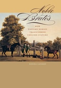Cover: Noble Brutes - Johns Hopkins University Press