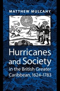 Cover: Hurricanes and Society in the British Greater Caribbean, 1624-1783 - Johns Hopkins University Press