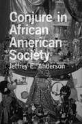 Cover: Conjure in African American Society - Louisiana State University Press