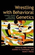 Cover: Wrestling with Behavioral Genetics - Johns Hopkins University Press