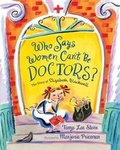 Cover: Who Says Women Can't Be Doctors? - Henry Holt & Company