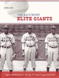 Cover: The Baltimore Elite Giants - Johns Hopkins University Press
