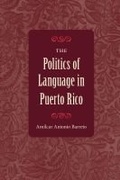 Cover: The Politics of Language in Puerto Rico - University Press of Florida