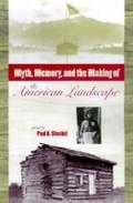 Cover: Myth, Memory and the Making of the American Landscape - University Press of Florida