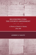 Cover: Reconstructing the Fourth Amendment - New York University Press
