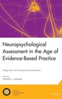 Cover: Neuropsychological Assessment in the Age of Evidence-Based Practice - Oxford University Press Inc