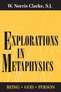 Cover: Explorations in Metaphysics - University of Notre Dame Press