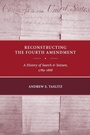 Cover: Reconstructing the Fourth Amendment - New York University Press