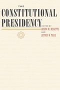 Cover: The Constitutional Presidency - Johns Hopkins University Press