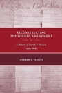 Cover: Reconstructing the Fourth Amendment - New York University Press