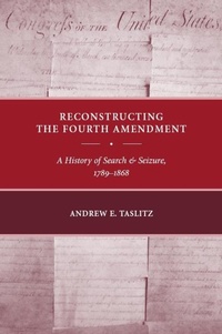 Enlarge image Cover: Reconstructing the Fourth Amendment - New York University Press