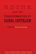 Cover: China and the Transformation of Global Capitalism - Johns Hopkins University Press