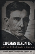 Cover: Thomas Dixon Jr. and the Birth of Modern America - Louisiana State University Press
