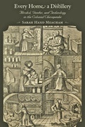 Cover: Every Home a Distillery - Johns Hopkins University Press