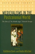 Cover: Medievalisms in the Postcolonial World - Johns Hopkins University Press