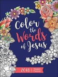 Cover: Color the Words of Jesus 2018 Weekly Planner - Harvest House Publishers,U.S.