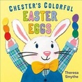 Cover: Chester's Colorful Easter Eggs - Henry Holt & Company
