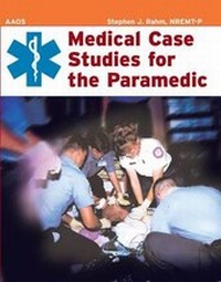 Abbildung von: MEDICAL CASE STUDIES FOR THE PARAMEDIC - Jones and Bartlett Publishers, Inc